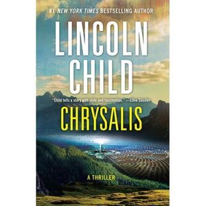 Chrysalis: A Thriller -- Lincoln Child